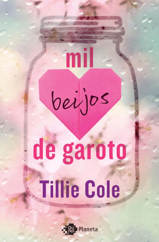 Mil beijos de garoto, de Tillie Cole
